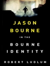 The Bourne Identity (eBook): Bourne Series, Book 1